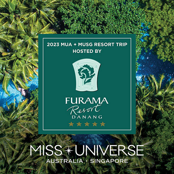 Furama Resort Danang is honoured accompany Miss Universe Australia and Miss Universe Singapore